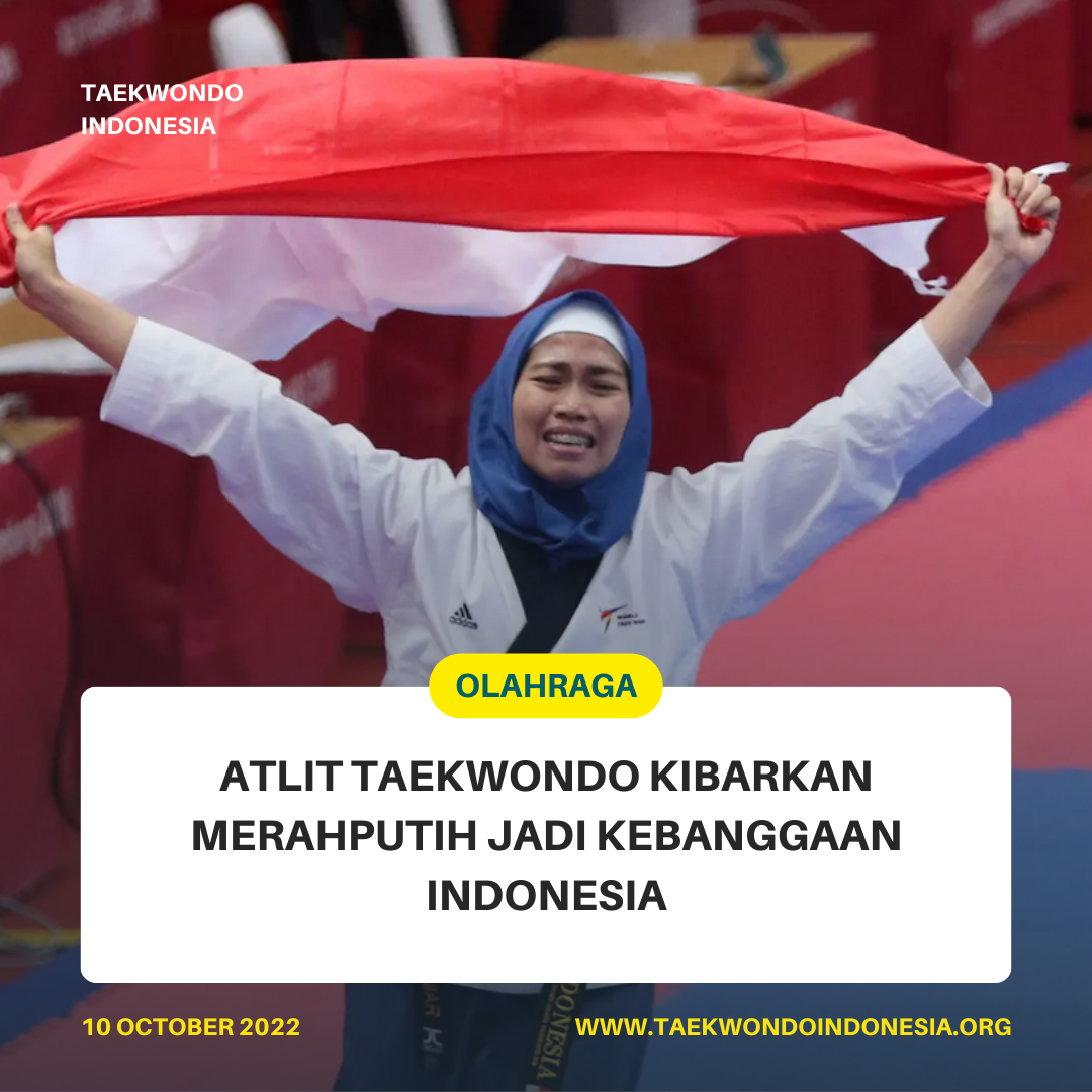 ATLIT TAEKWONDO KIBARKAN MERAH PUTIH JADI KEBANGGAAN INDONESIA  Taekwondo Indonesia Dojang pengkabtitabananbali.com